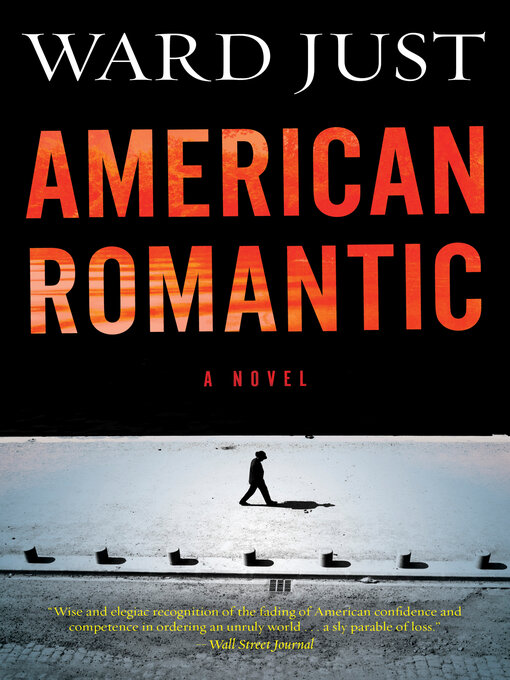 Title details for American Romantic by Ward Just - Available